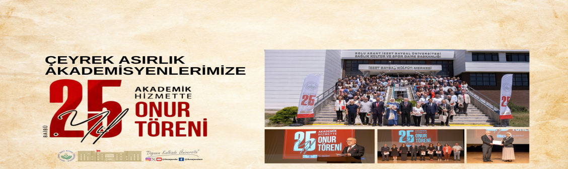 Çeyrek Asırlık Akademisyenlerimize Akademik Hizmette 25. Yıl Onur Töreni yapıldı