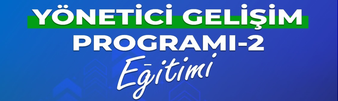 Yönetici Gelişim Programı-2 Eğitimi 